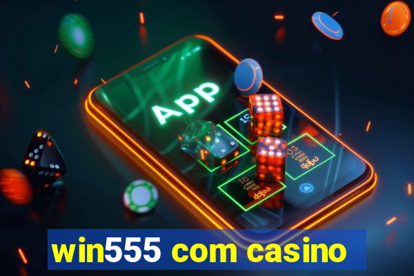 win555 com casino